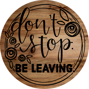 Don't Stop Be Leaving Door Hanger, DCO-01548-DH, 18